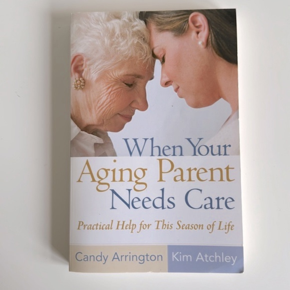 “When Your Aging Parent Needs Care” soft cover book